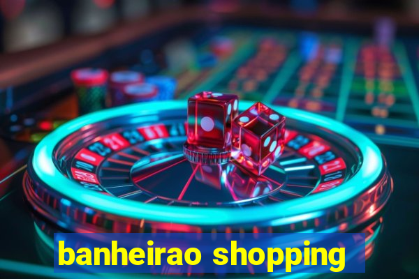 banheirao shopping